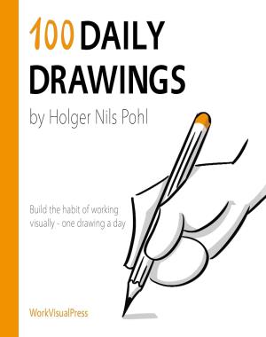 100 Daily Drawings - Build the habit of working visually - one drawing a day
