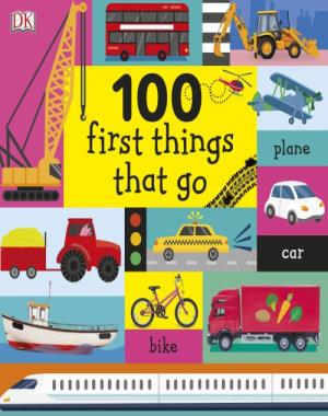 100 First Things That Go By DK