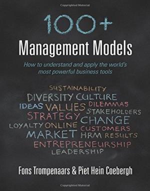 100+ Management Models - How to Understand and Apply the World
