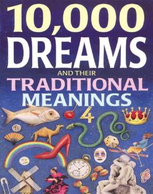 10,000 Dreams and Their Traditional Meanings