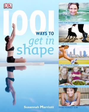 1001 Ways To Get In Shape By DK