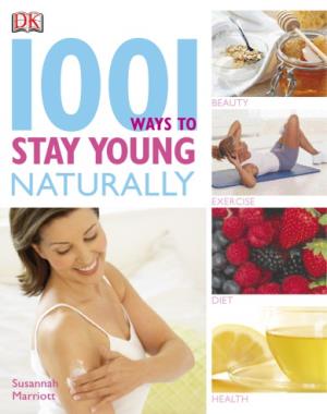 1001 Ways to Stay Young Naturally By DK