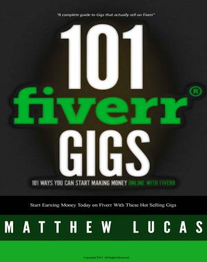101 Fiverr Gigs - 101 Ways You Can Make Money Online With Fiverr