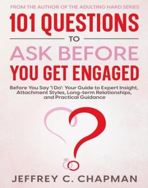 101 Questions to Ask Before You Get Engaged - Before You Say 