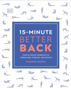 15-Minute Better Back - Four 15-Minute Workouts to Strengthen, Stabilize, and Soothe By DK