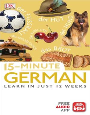 15-Minute German - Learn in Just 12 Weeks By DK