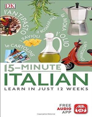 15-Minute Italian - Learn In Just 12 Weeks By DK