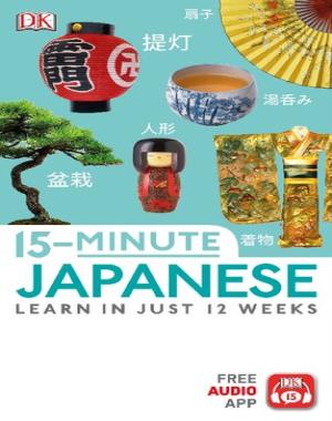15-Minute Japanese (DK 15-Minute Lanaguge Learning)