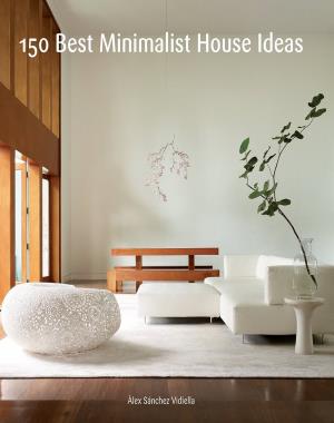 150 Best Minimalist Home Ideas