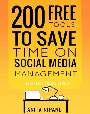 200 Free Tools to Save Time on Social Media Managing - Boost Your Social Media Results & Reduce Your Hours