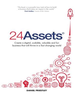 24 Assets - Create a digital, scalable, valuable and fun business that will thrive in a fast changing world