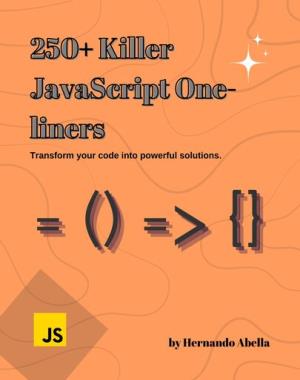 250+ JavaScript Killer One-Liners - Transform your code into powerful solutions