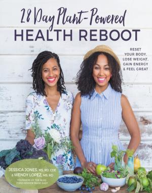 28-Day Plant-Powered Health Reboot - Reset Your Body, Lose Weight, Gain Energy & Feel Great