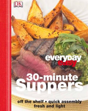 30 Minute Suppers (Everyday Easy) By DK