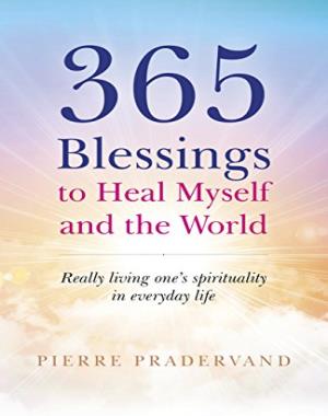 365 Blessings to Heal Myself and the World - Really Living One