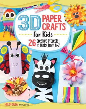 3D Paper Crafts for Kids - 26 Creative Projects to Make from A-Z