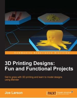 3D Printing Designs - Fun and Functional Projects