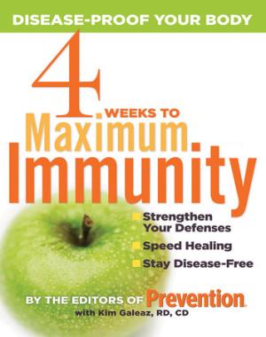 4 Weeks to Maximum Immunity - Disease-Proof Your Body