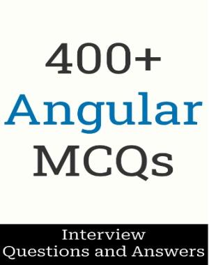 400+ Angular Interview Questions and Answers - MCQ Format Questions  Freshers to Experienced  Detailed Explanations