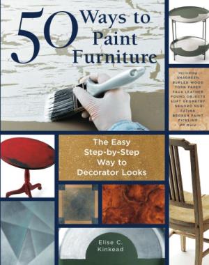 50 Ways To Paint Furniture - The Easy, Step-By-Step Way To Decorator Looks