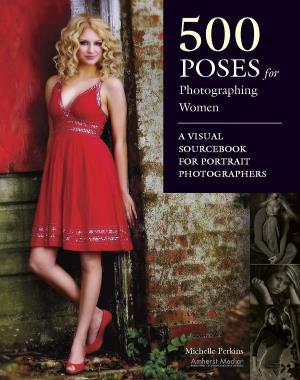 500 Poses for Photographing Women By Michelle Perkins