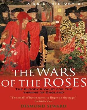 A Brief History of the Wars of the Roses