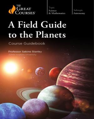 A Field Guide to the Planets (The Great Courses)