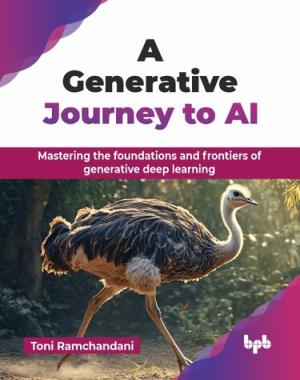 A Generative Journey to AI - Mastering the foundations and frontiers of generative deep learning