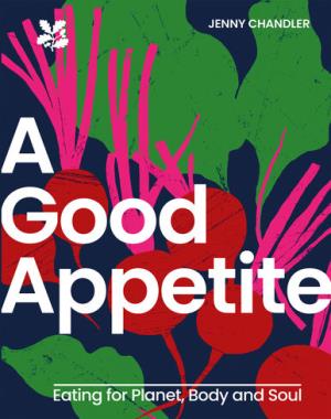 A Good Appetite - Eating for Planet, Body and Soul