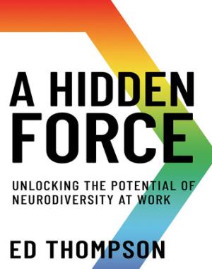 A Hidden Force - Unlocking the Potential of Neurodiversity at Work