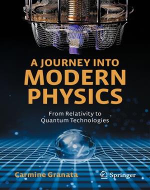 A Journey into Modern Physics - From Relativity to Quantum Technologies