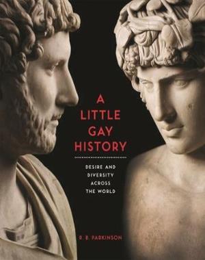 A Little Gay History - Desire and Diversity Across the World