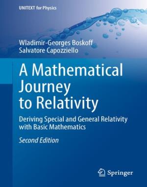 A Mathematical Journey to Relativity - Deriving Special and General Relativity with Basic Mathematics