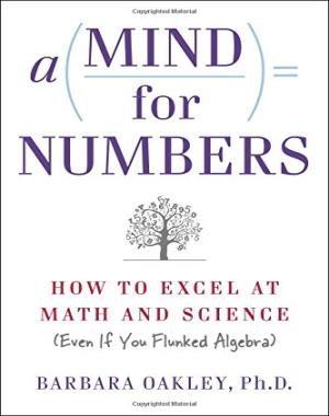 A Mind For Numbers - How to Excel at Math and Science (Even if You Flunked Algebra)