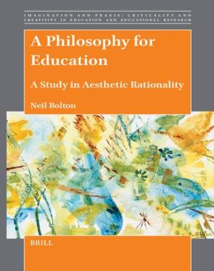 A Philosophy for Education - A Study in Aesthetic Rationality