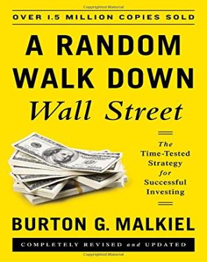 A Random Walk Down Wall Street - The Time-Tested Strategy for Successful Investing