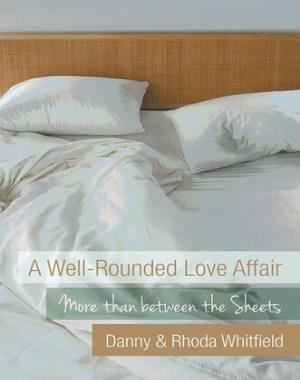 A Well-Rounded Love Affair - More than between the Sheets