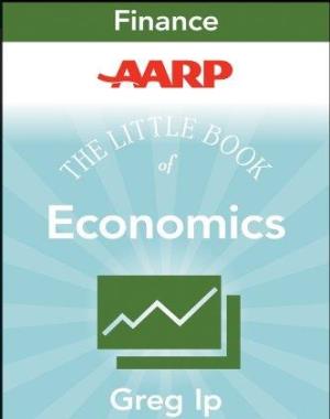 AARP - The Little Book of Economics - How the Economy Works in the Real World