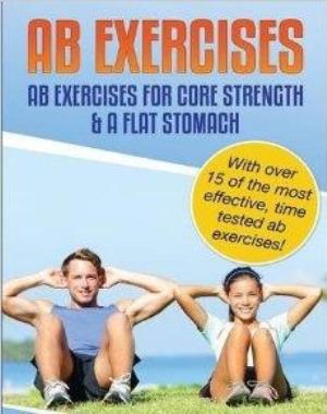 Ab Exercises - Ab Exercises For Core Strength & A Flat Stomach