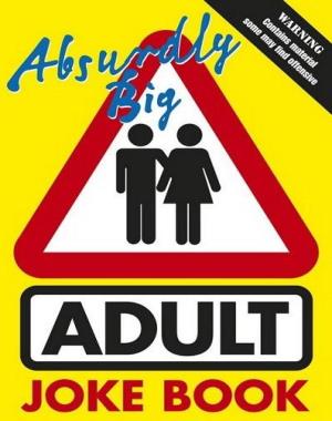 Absurdly Big Adult Joke Book