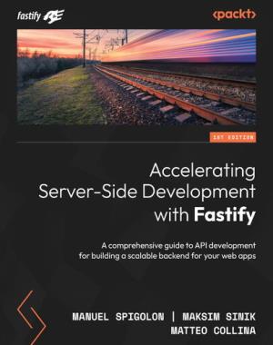 Accelerating Server-Side Development with Fastify - A comprehensive guide to API development