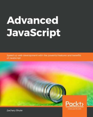 Advanced JavaScript - Speed up web development with the powerful features and benefits of JavaScript