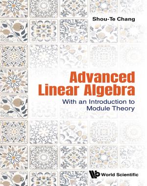 Advanced Linear Algebra - With An Introduction To Module Theory