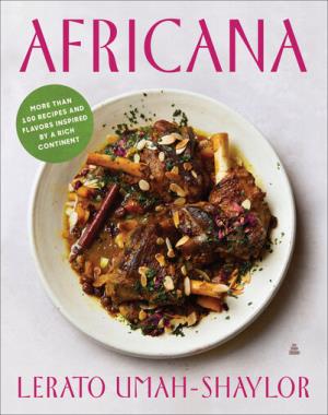 Africana - More than 100 Recipes and Flavors Inspired by a Rich Continent