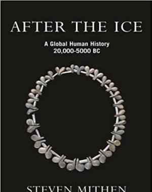 After the Ice - A Global Human History, 20,000 - 5000 BC