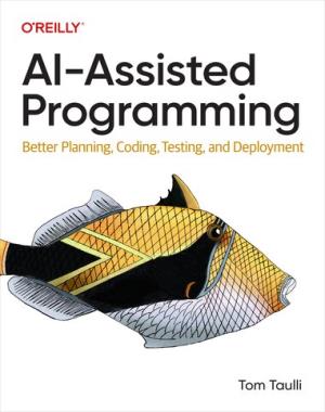 AI-Assisted Programming - Better Planning, Coding, Testing, and Deployment