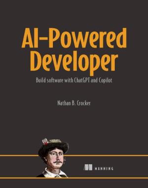 AI-Powered Developer - Build great software with ChatGPT and Copilot