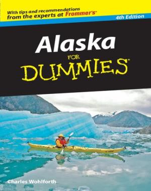 Alaska For Dummies, 4th Edition