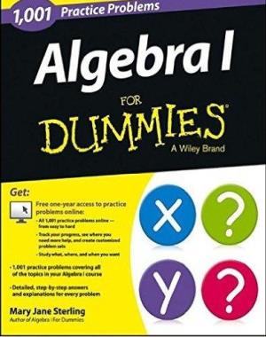Algebra I - 1,001 Practice Problems For Dummies