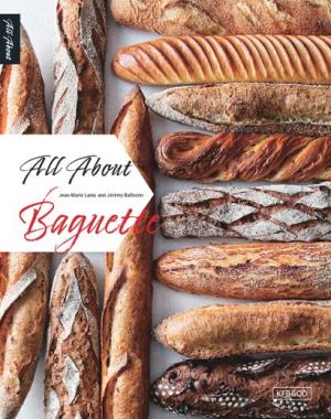 All About Baguette By Jean-Marie Lanio